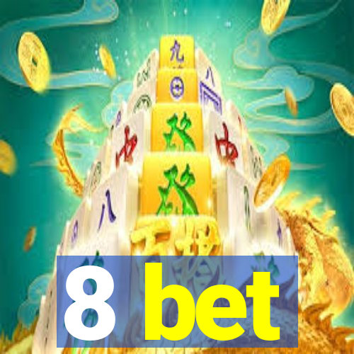 8 bet