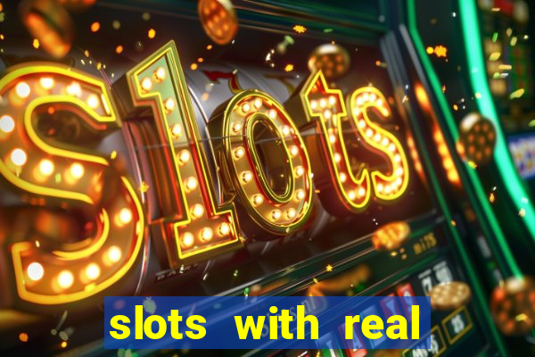 slots with real money online