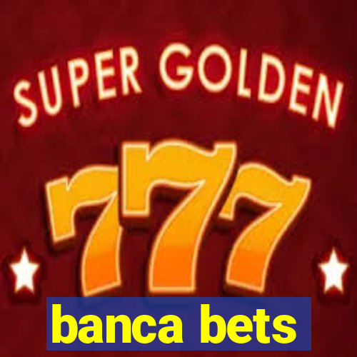 banca bets