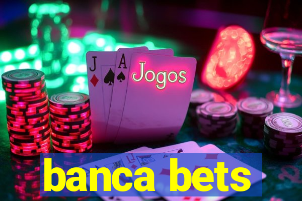 banca bets