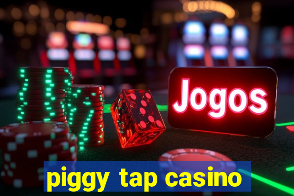 piggy tap casino