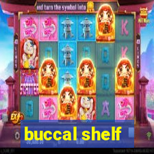 buccal shelf