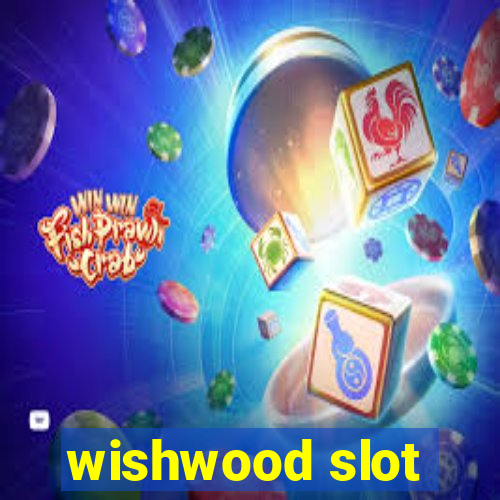 wishwood slot