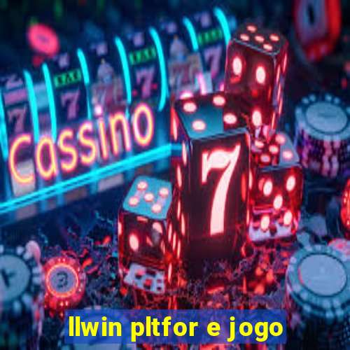 llwin pltfor e jogo