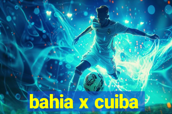 bahia x cuiba