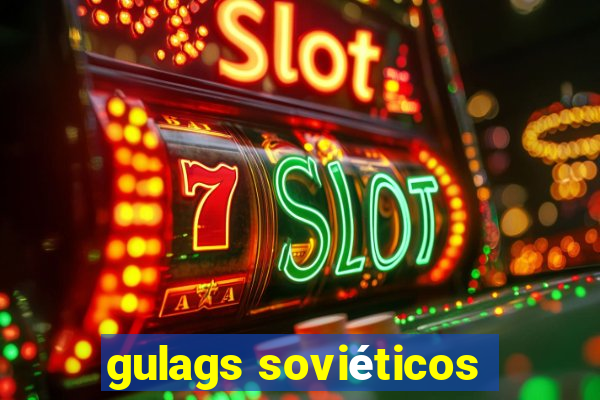 gulags soviéticos