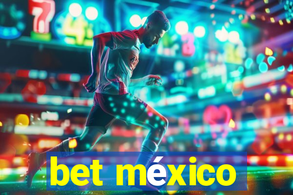 bet méxico