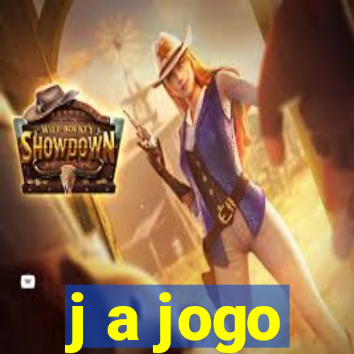 j a jogo