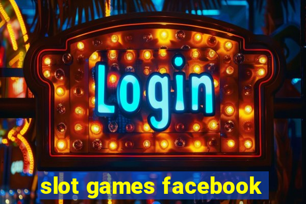 slot games facebook