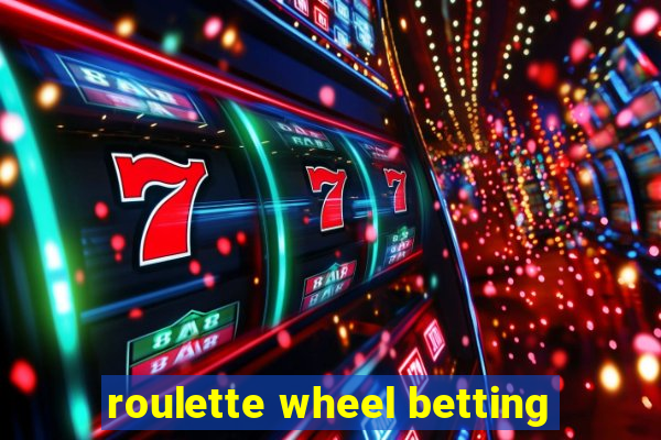 roulette wheel betting