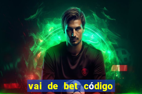 vai de bet código promocional gusttavo lima