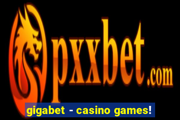 gigabet - casino games!