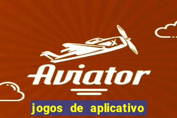 jogos de aplicativo para ganhar dinheiro