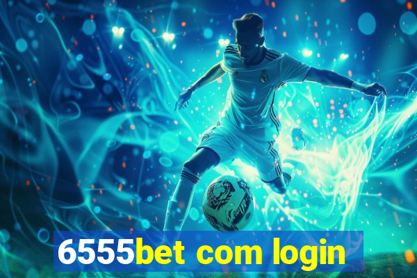 6555bet com login