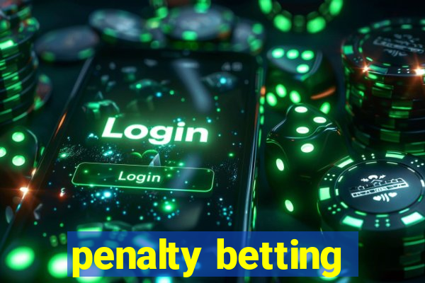 penalty betting