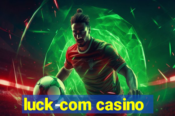 luck-com casino