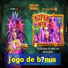 jogo de b?nus