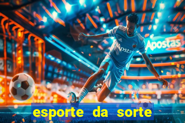 esporte da sorte free bet