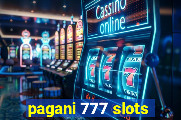 pagani 777 slots