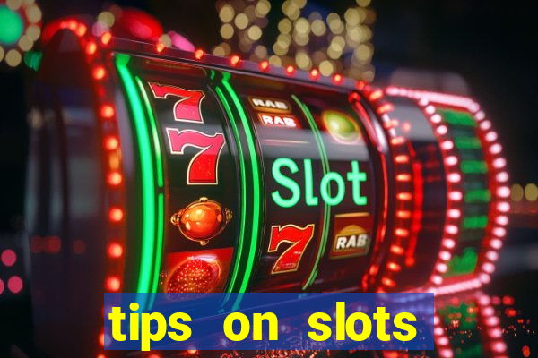 tips on slots machines in the casino