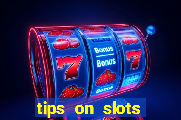 tips on slots machines in the casino