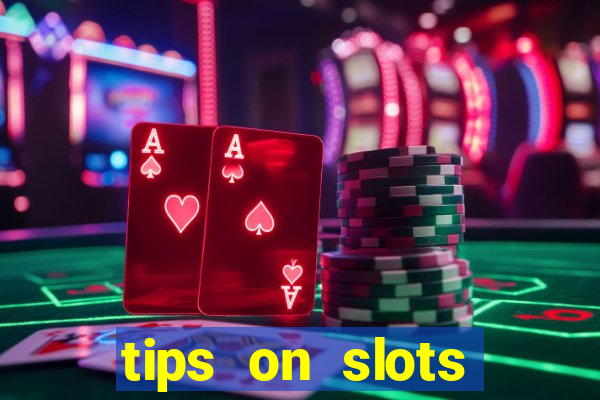 tips on slots machines in the casino