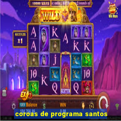 coroas de programa santos