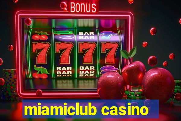 miamiclub casino