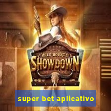 super bet aplicativo