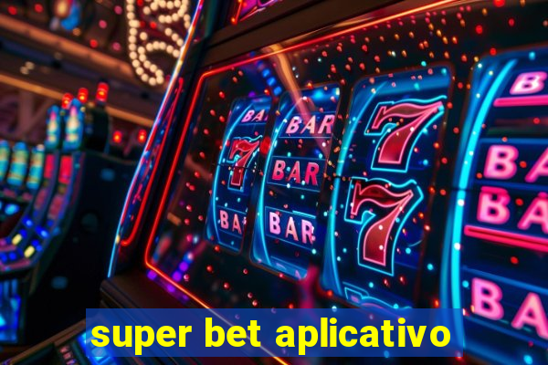 super bet aplicativo