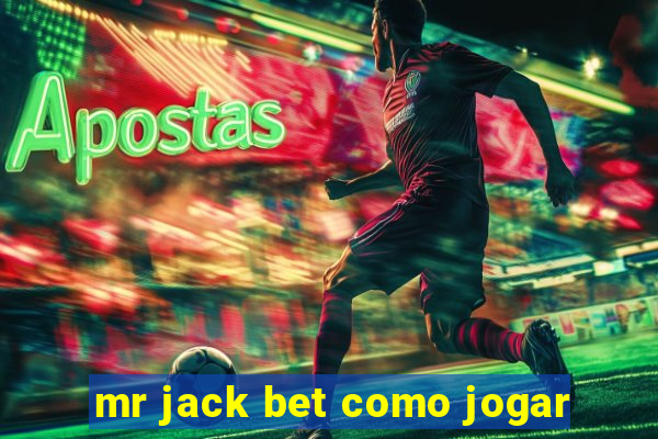 mr jack bet como jogar