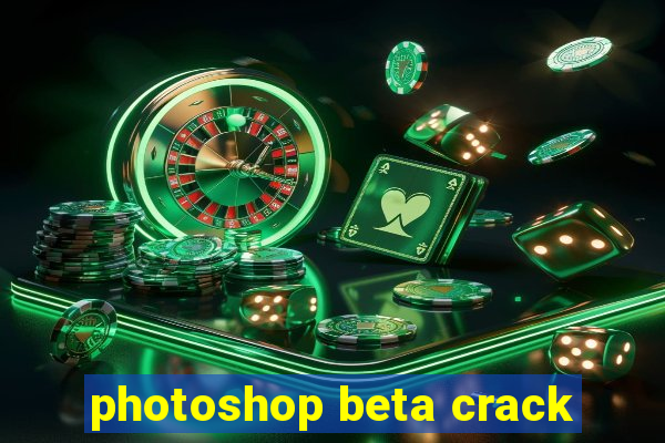 photoshop beta crack