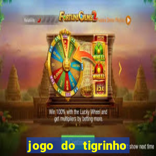 jogo do tigrinho ganha bonus