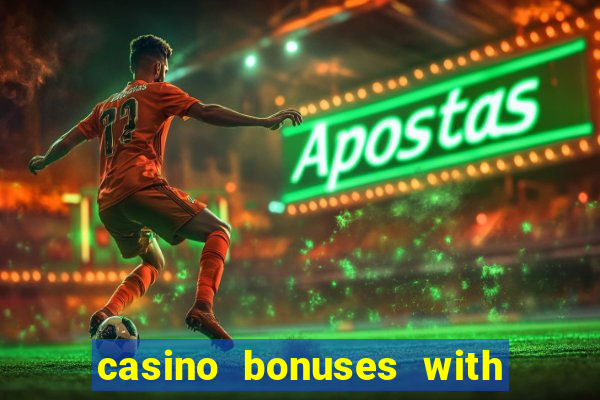 casino bonuses with no deposit required