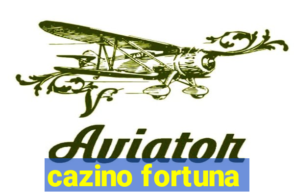 cazino fortuna