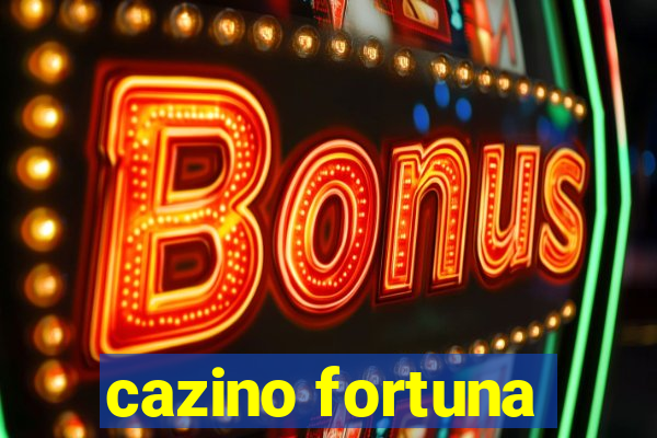 cazino fortuna