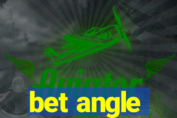 bet angle