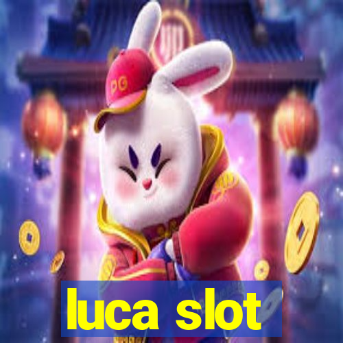 luca slot