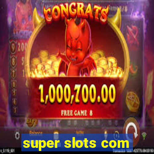 super slots com