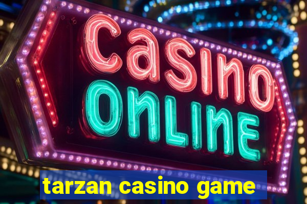 tarzan casino game