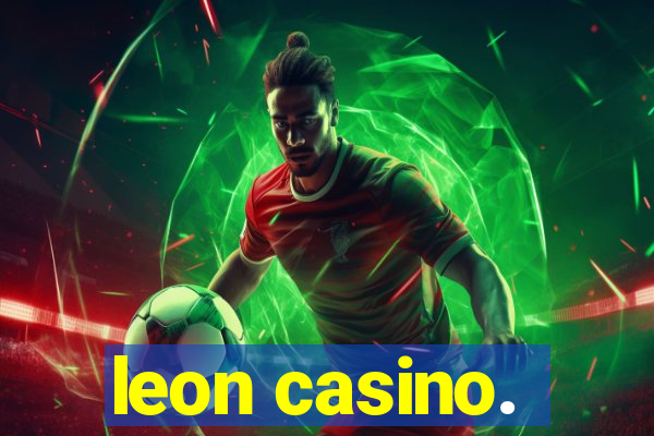 leon casino.