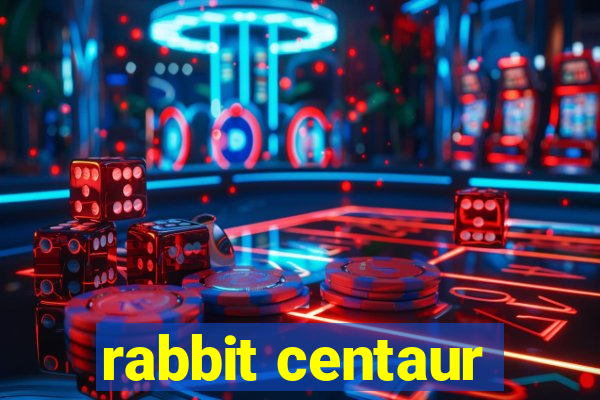 rabbit centaur