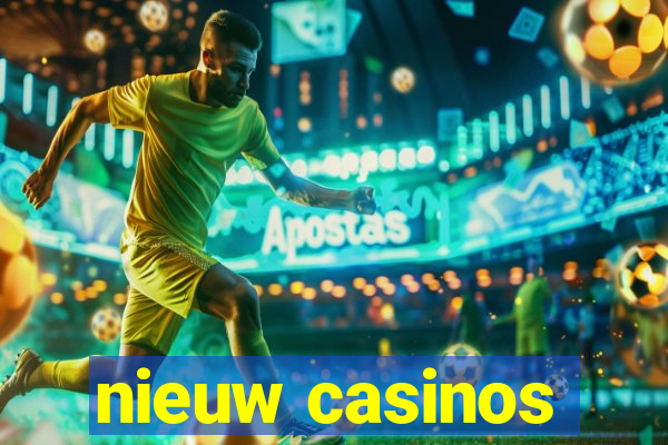 nieuw casinos