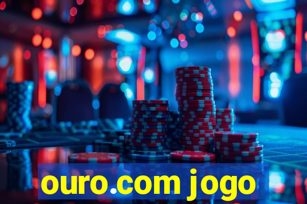 ouro.com jogo