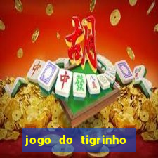 jogo do tigrinho plataforma confi谩vel