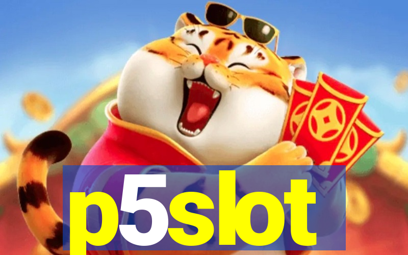 p5slot