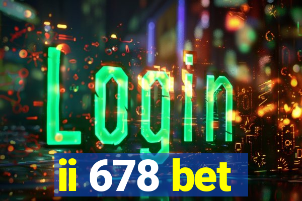 ii 678 bet