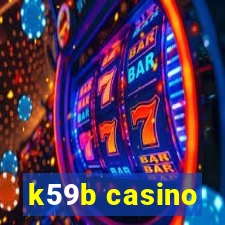 k59b casino