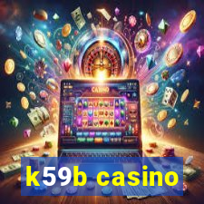 k59b casino