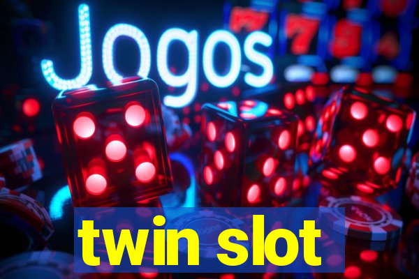 twin slot